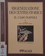 Rigenerazione dei centri storici. Il caso Napoli. Voume II