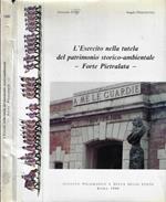 L' Esercito nella tutela del patrimonio storico-ambientale. Forte Pietralata
