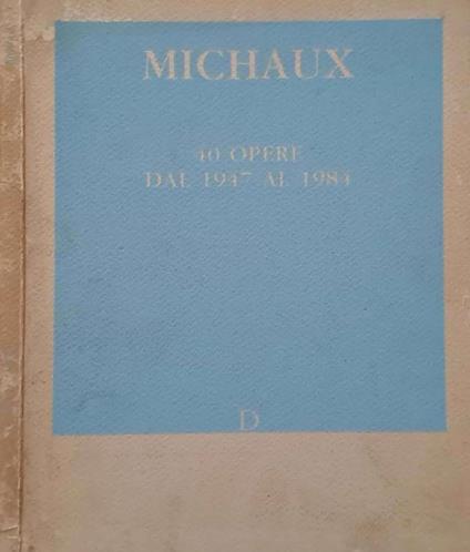 Michaux. 40 opere dal 1947 al 1984 - copertina