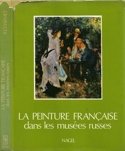 La Peinture Francaise dan les Musées Russes - Raymond Charmet - copertina