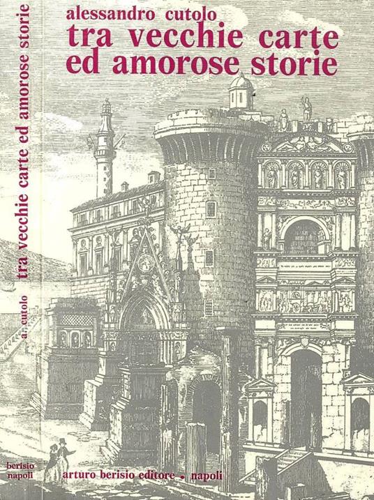 Tra vecchie carte ed amorose storie - Alessandro Cutolo - copertina