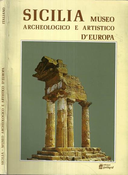 Sicilia. Museo archeologico e artistico d' Europa - Anna Maria Dragotta - copertina