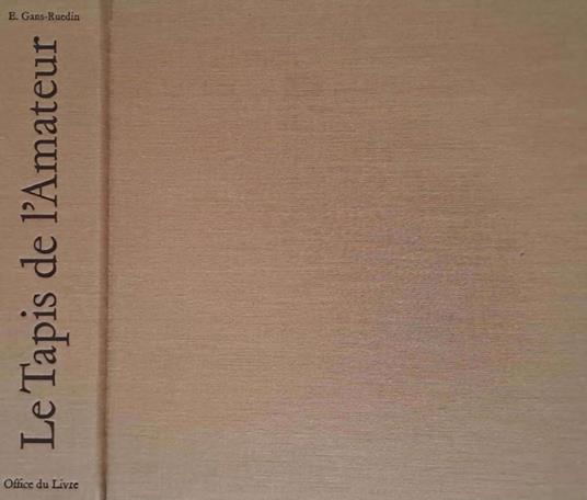 Le Tapis de l'Amateur - E. Gans-Ruedin - copertina