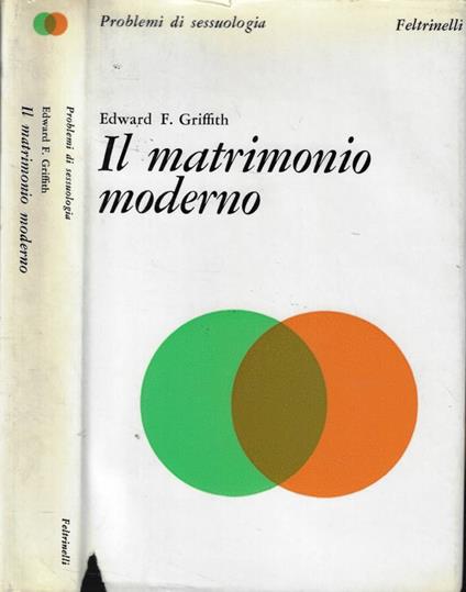 Il matrimonio moderno - Edward F. Griffith - copertina