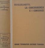 La concorrenza e i consorzi. Tomo primo
