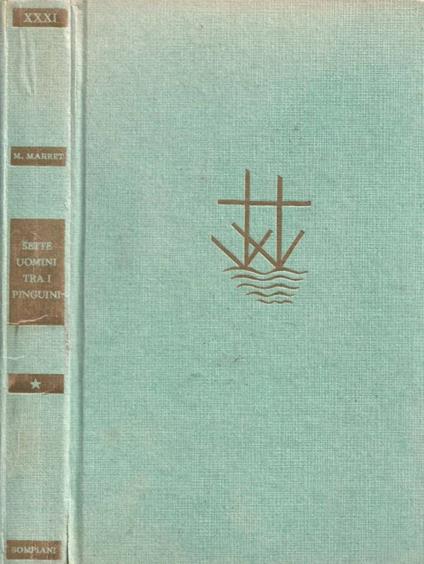 Sette uomini tra i pinguini - Mario Marret - copertina