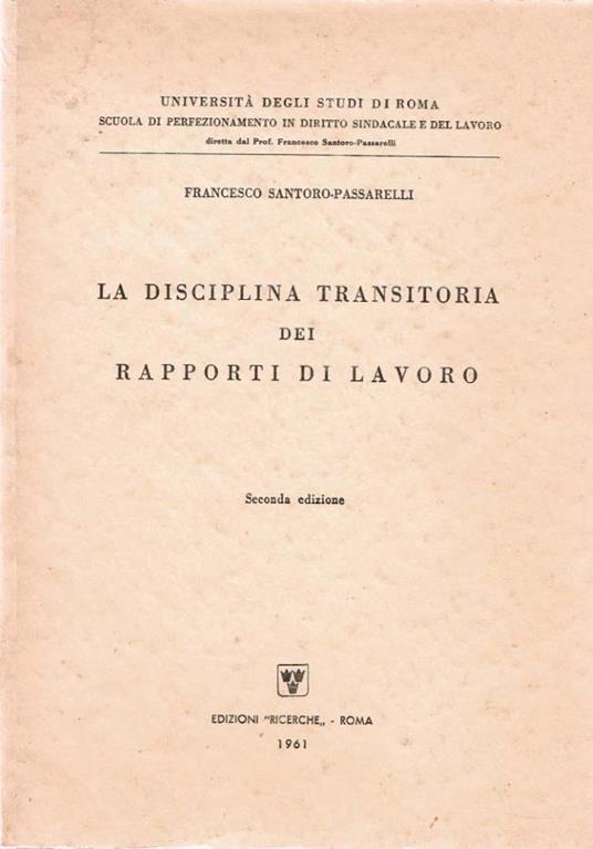 La disciplina transitoria dei rapporti di lavoro - Francesco Santoro-Passarelli - copertina