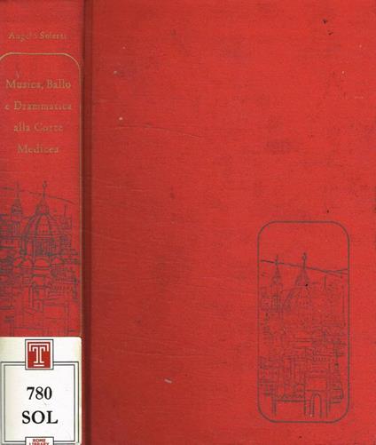 Musica, ballo e drammatica alla Corte Medicea dal 1600 al 1637 - Angelo Solerti - copertina