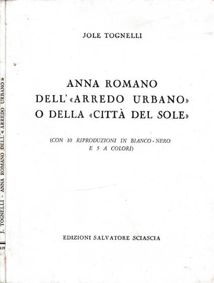 Anna Romano dell'"Arredo urbano" o della "Città del Sole - Jole Tognelli - copertina