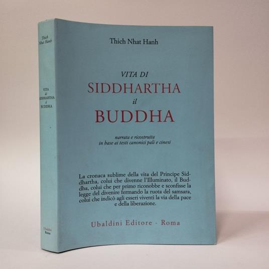 Vita di Siddhartha il Buddha. Narrata e ricostruita in base ai testi canonici pali e cinesi - Thich Nhat Hanh - copertina