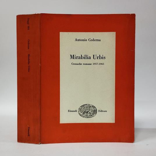 Mirabilia Urbis. Cronache romane 1957 - 1965 - Antonio Cederna - copertina