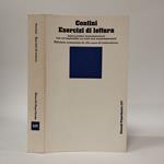 Esercizi di Lettura. Sopra autori contemporanei con un'appendice su testi non contemporanei. Edizione aumentata di « Un anno di letteratura »
