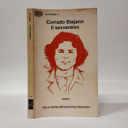 Il sovversivo. Vita e morte dell'anarchico Serantini - Corrado Stajano - copertina