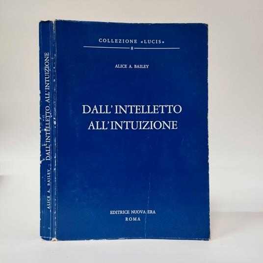 Dall'intelletto all'intuizione - Alice A. Bailey - copertina
