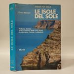Le isole del sole. Natura, storia, arte, turismo delle Pelagie (Lampedusa, Linosa, Lampione)