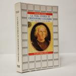 vera storia di Cristoforo Colombo. Verità e leggenda nel racconto del figlio