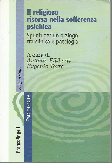 Il religioso risorsa nella sofferenza psichica. Spunti per un dialogo tra clinica e patologia - copertina