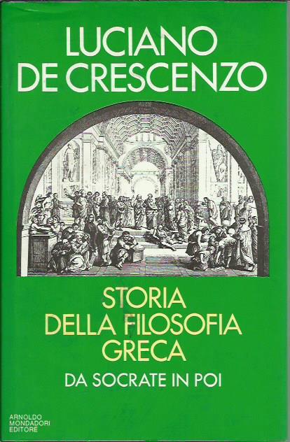 Storia della filosofia greca. Da Socrate in poi - Luciano De Crescenzo - copertina