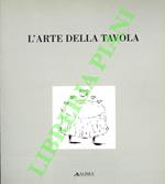 L' arte della tavola. Modelli di comportamento e nuove configurazioni per il paesaggio della tavola
