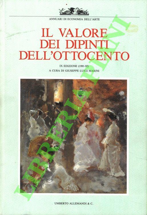 Il valore dei dipinti dell'Ottocento. L'analisi critica, storica ed economica - Giuseppe Luigi Marini - copertina
