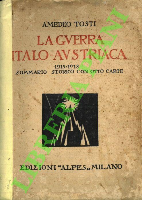 guerra italo-austriaca 1915-1918. Sommario storico - Amedeo Tosti - copertina