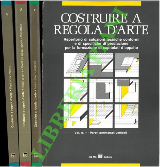 Costruire a regola d'arte. Repertorio di soluzione tecniche conformi e di specifiche di prestazione per la formazione di capitolati d'appalto - copertina
