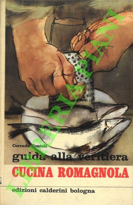 Romagna gastronomica. (Guida alla veritiera cucina romagnola) - Corrado Conti - copertina