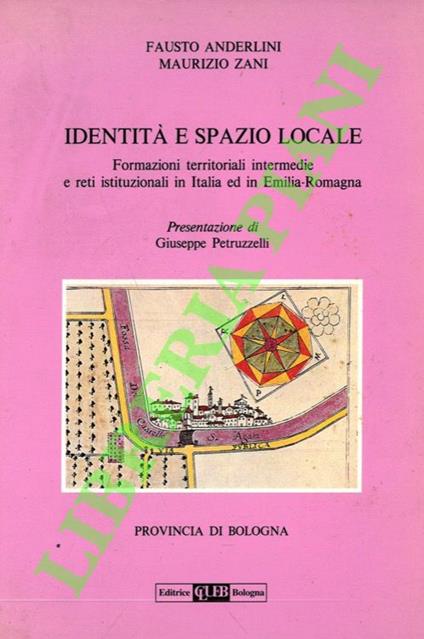 Identità e spazio locale. Formazioni territoriali intermedie e reti istituzionali in Italia ed in Emilia-Romagna - copertina
