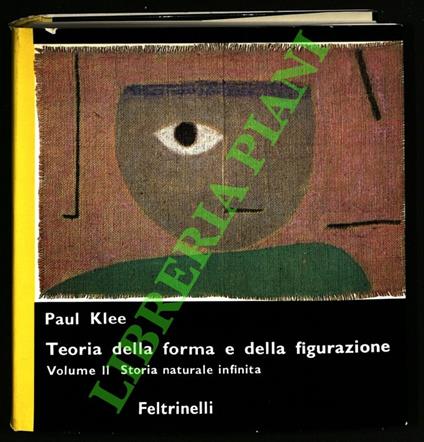 Teoria della forma e della figurazione. Volume II: Storia naturale infinita. - Paul Klee - copertina