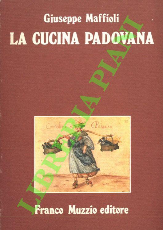 cucina padovana dal Cinquecento ad oggi - Giuseppe Maffioli - copertina