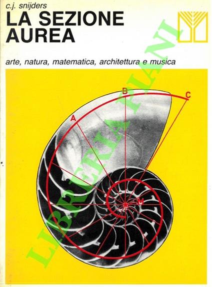 sezione aurea. Arte, natura, matematica, architettura e musica - C. J. Snijders - copertina
