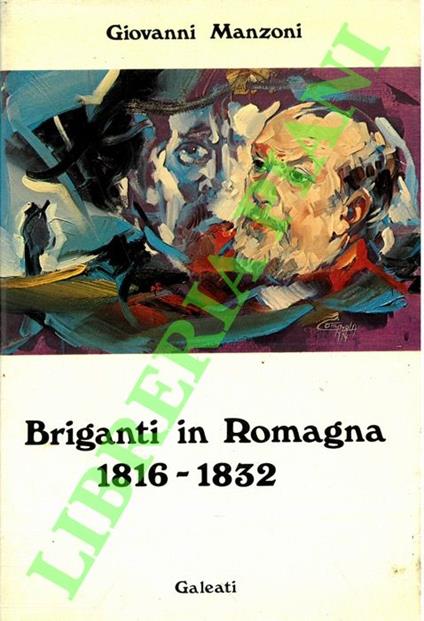 Briganti in Romagna. 1816-1832 - Giovanni Manzoni - copertina