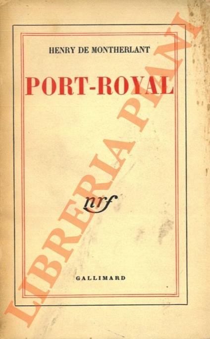 Port-Royal. Notes de Théatre. II - Henry de Montherlant - copertina