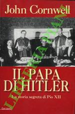 Il papa di Hitler. La storia segreta di Pio XII