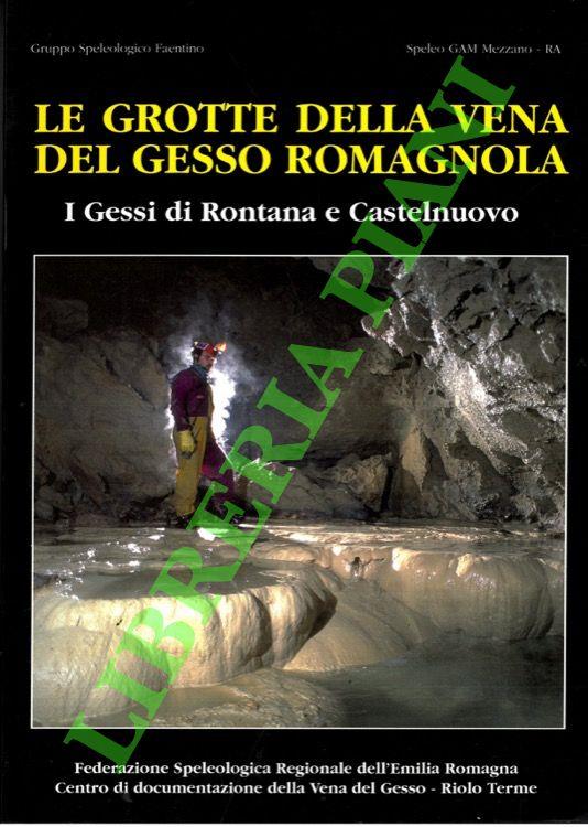 Le grotte della vena del gesso romagnola. I gessi di Rontana e Castelnuovo - copertina