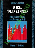 Magia delle candele. Significato occulto, uso, formule, rituali