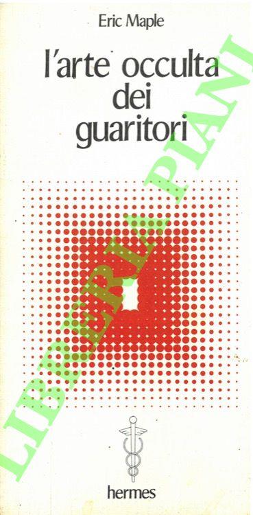 L' arte occulta dei guaritori - Eric Maple - copertina