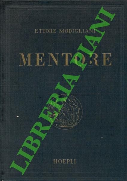 Mentore. Guida allo studio dell'arte italiana - Ettore Modigliani - copertina