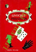 Giuochi e passatempi. Come posso divertirmi e divertire gli altri. Piccola enciclopedia dei giuochi e passatempi di ieri e di oggi
