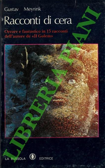 Racconti di cera. Orrore e fantastico in 15 racconti dell'autore de “Il Golem” - Gustav Meyrink - copertina