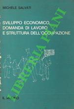 Sviluppo economico, domanda di lavoro e struttura dell'occupazione