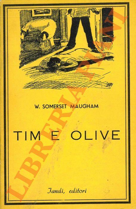 Tim e Olive seguito da Una donna molto onesta - W. Somerset Maugham - copertina