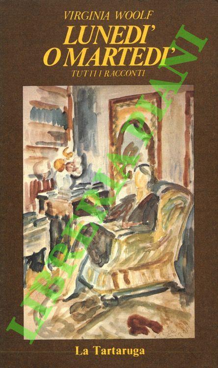 Lunedì o martedì. Tutti i racconti - Virginia Woolf - copertina