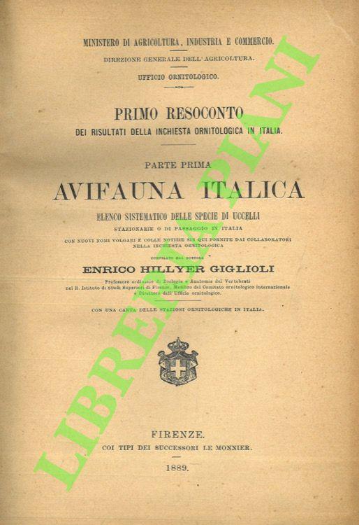 Primo resoconto dei risultati della inchiesta ornitologica in Italia. Parte prima. Avifauna Italica. Elenco sistematico delle specie di uccelli stazionarie o di passaggio in Italia con nuovi nomi volgari e colle notizie sin qui fornite dai  collabora - copertina