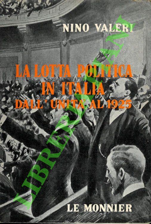 lotta politica in Italia dall'Unità al 1925 - Nino Valeri - copertina