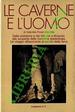 Le caverne e l'uomo. Dal culto della Dea madre alla speleologia.