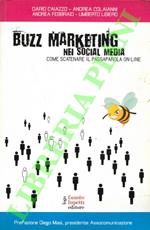 Buzz Marketing nei Social Media. Come scatenare il passaparola on-line