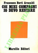 Coi miei compagni devo restare