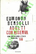 Adulti con riserva. Com'era allegra l'Italia prima del '68