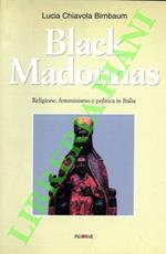 Black Madonnas. Religione, femminisno e politica in Italia